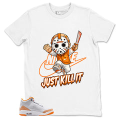 Graphic Tee Just Kill It Shirt - to Matching Air Jordan 3 Orange Citrus | Zadago