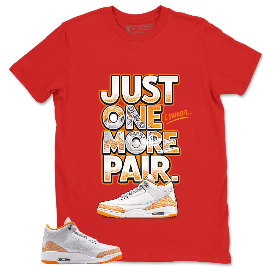 Graphic Tee Just One More Pair Shirt - to Matching Air Jordan 3 Orange Citrus | Zadago