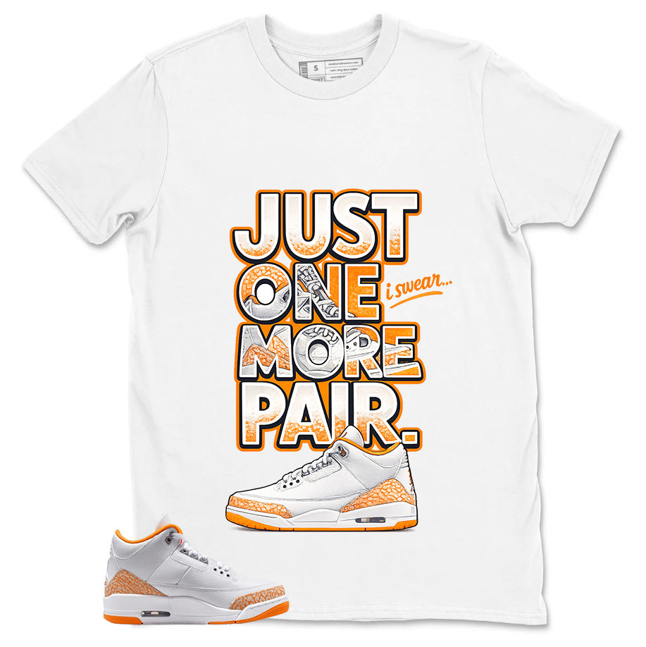 Graphic Tee Just One More Pair Shirt - to Matching Air Jordan 3 Orange Citrus | Zadago
