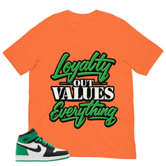 Graphic Tee Loyalty Out Value Everything Shirt - to Matching Air Jordan 1 Lucky Green | Zadago