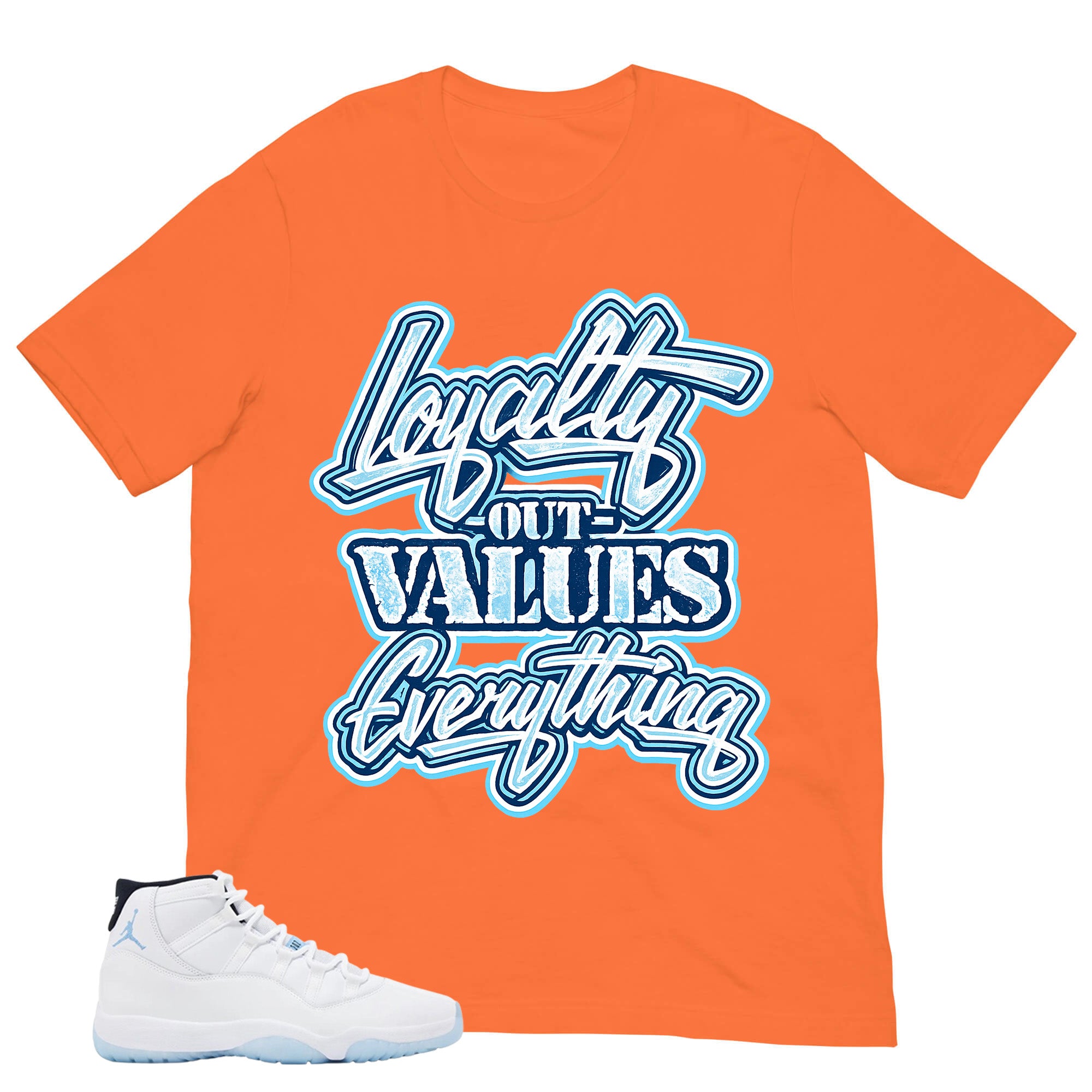 Graphic Tee Loyalty Out Values Everything Shirt - to Matching Air Jordan 11 Legend Blue | Zadago