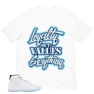 Graphic Tee Loyalty Out Values Everything Shirt - to Matching Air Jordan 11 Legend Blue | Zadago