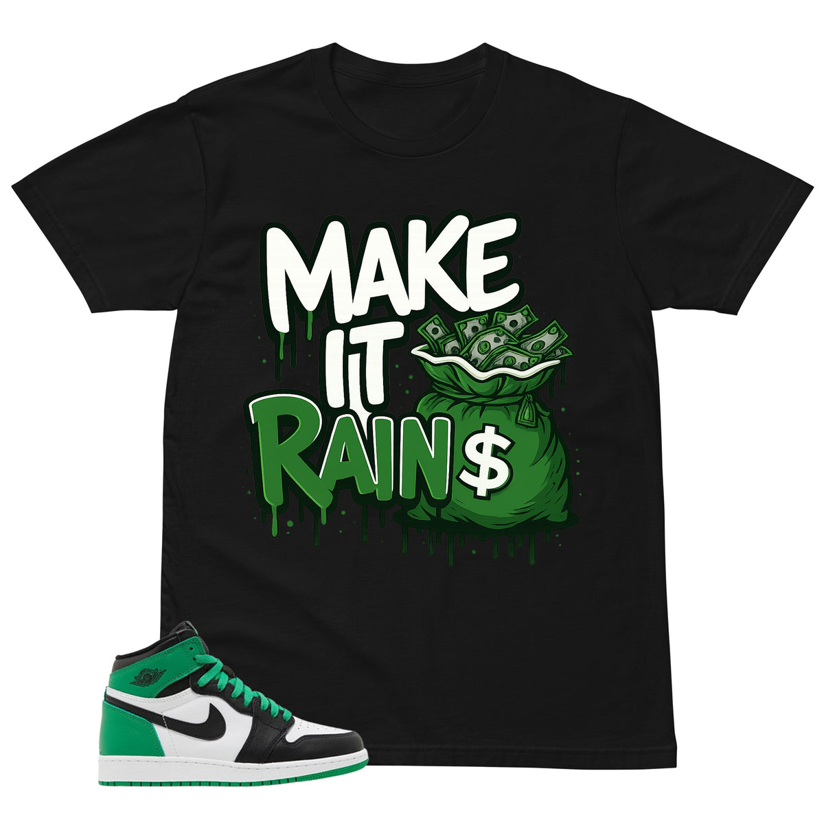Graphic Tee Make It Rain Shirt - to Matching Air Jordan 1 Lucky Green | Zadago