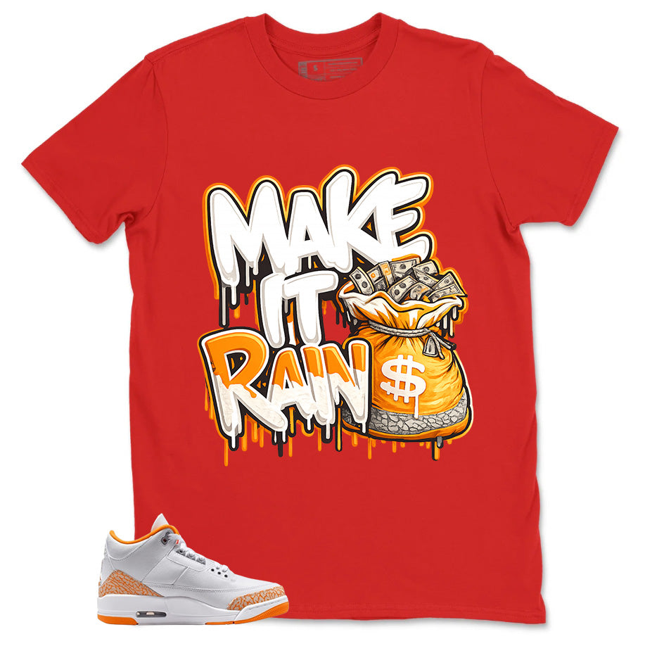 Graphic Tee Make It Rain Shirt - to Matching Air Jordan 3 Orange Citrus | Zadago