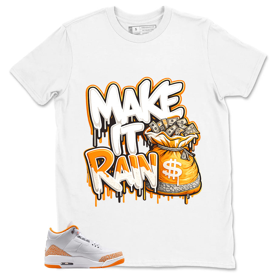 Graphic Tee Make It Rain Shirt - to Matching Air Jordan 3 Orange Citrus | Zadago