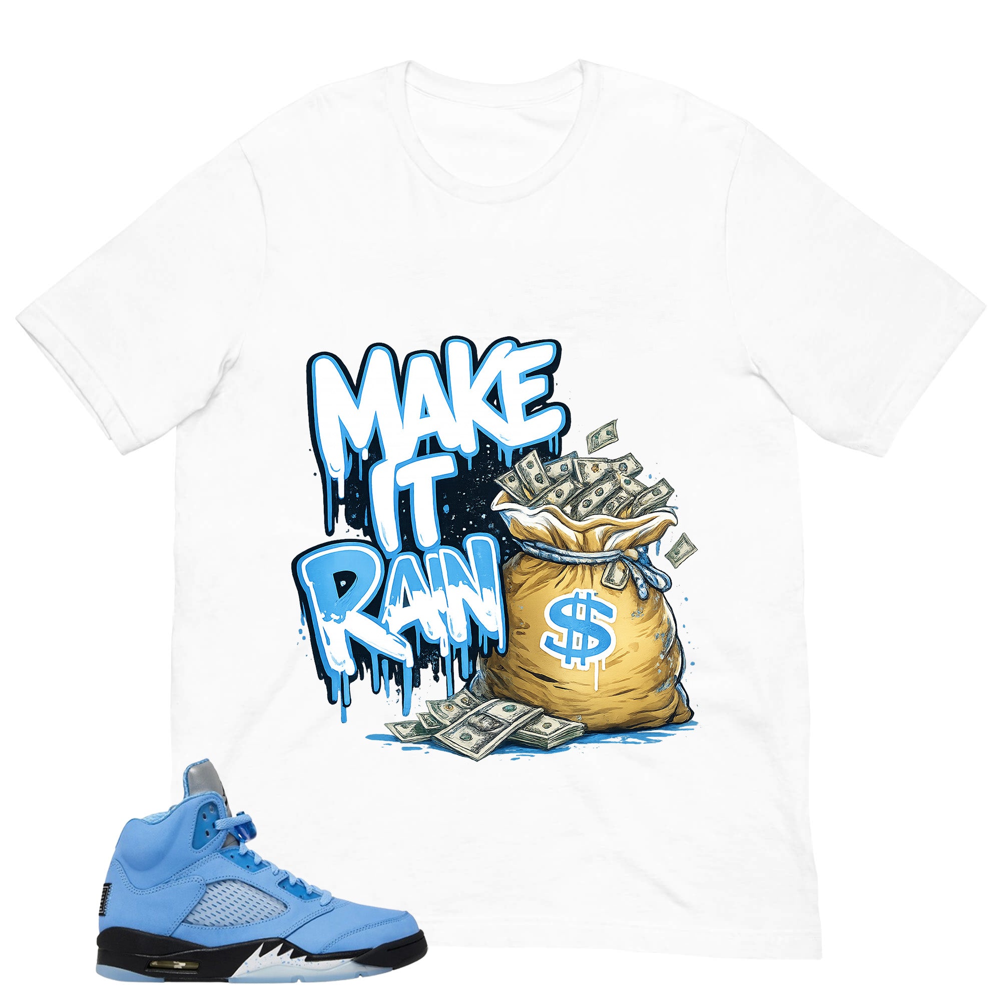 Graphic Tee Make It Rain Shirt - to Matching Air Jordan 5 UNC | Zadago
