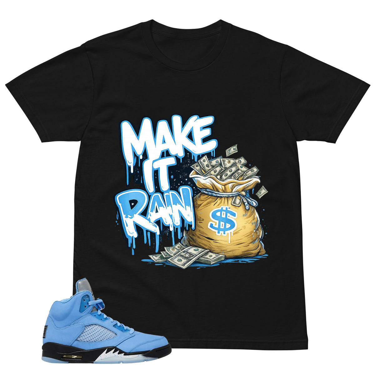 Graphic Tee Make It Rain Shirt - to Matching Air Jordan 5 UNC | Zadago