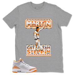 Graphic Tee Martin Gettah Steppin Shirt - to Matching Air Jordan 3 Orange Citrus | Zadago