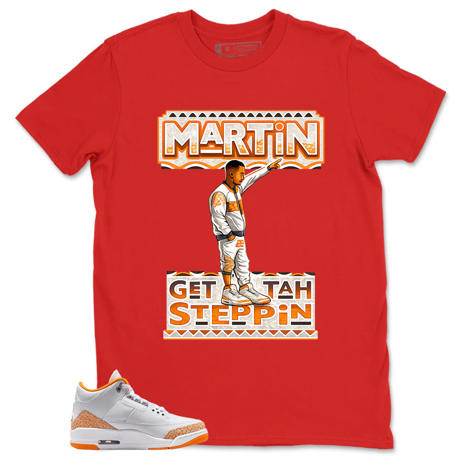 Graphic Tee Martin Gettah Steppin Shirt - to Matching Air Jordan 3 Orange Citrus | Zadago