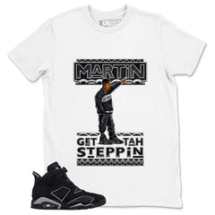 Graphic Tee Martin Gettah Steppin Shirt - to Matching Air Jordan 6 Cap and Gown | Zadago