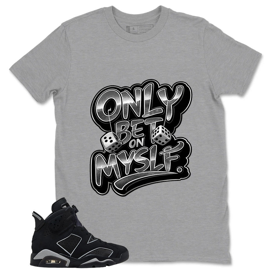 Graphic Tee Only Bet On Myself Shirt - to Matching Air Jordan 6 Cap and Gown | Zadago