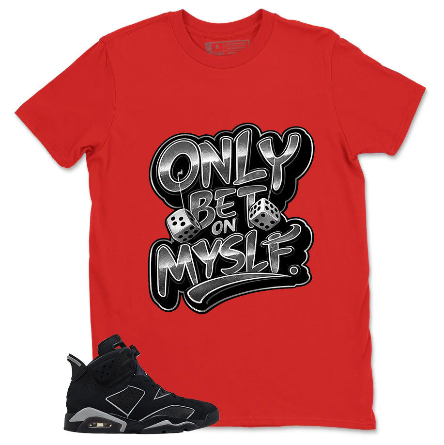 Graphic Tee Only Bet On Myself Shirt - to Matching Air Jordan 6 Cap and Gown | Zadago