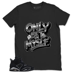Graphic Tee Only Bet On Myself Shirt - to Matching Air Jordan 6 Cap and Gown | Zadago