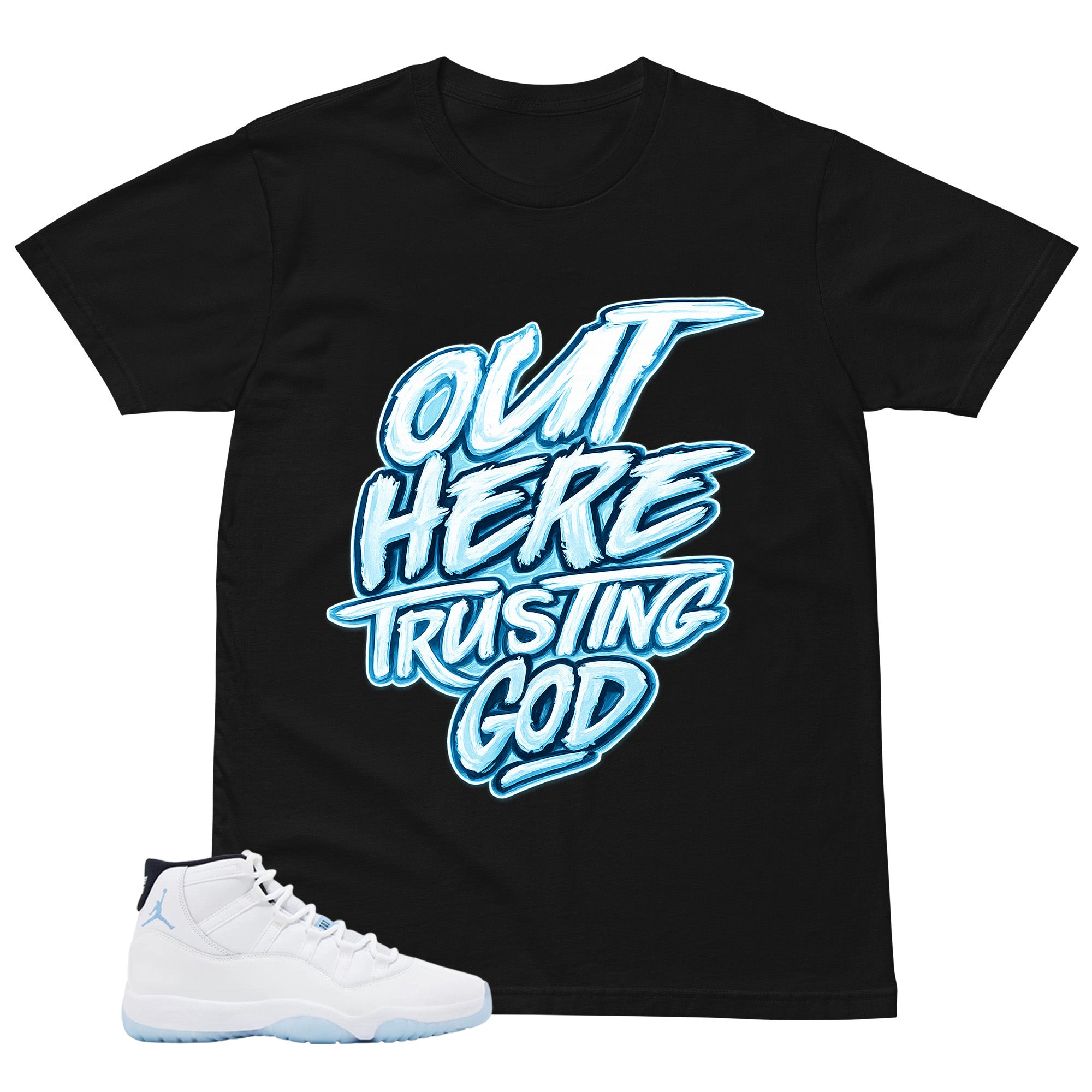 Graphic Tee Out Here Trusting God Shirt - to Matching Air Jordan 11 Legend Blue | Zadago