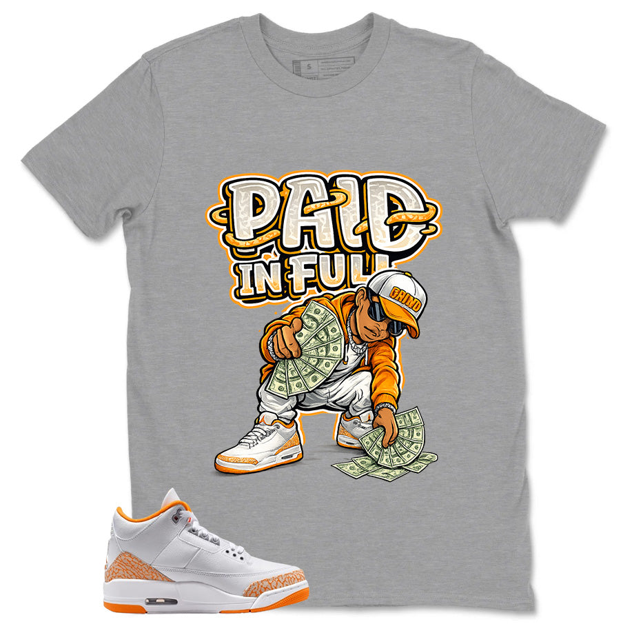 Graphic Tee Paid In Full Shirt - to Matching Air Jordan 3 Orange Citrus | Zadago
