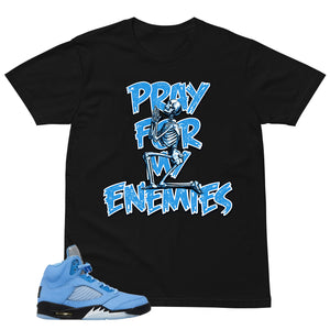 Graphic Tee Pray For My Enemies Shirt - to Matching Air Jordan 5 UNC | Zadago