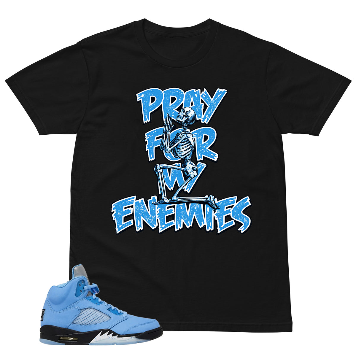 Graphic Tee Pray For My Enemies Shirt - to Matching Air Jordan 5 UNC | Zadago