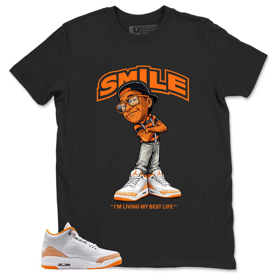 Graphic Tee Smile I'm Living My Best Life Shirt - to Matching Air Jordan 3 Orange Citrus | Zadago