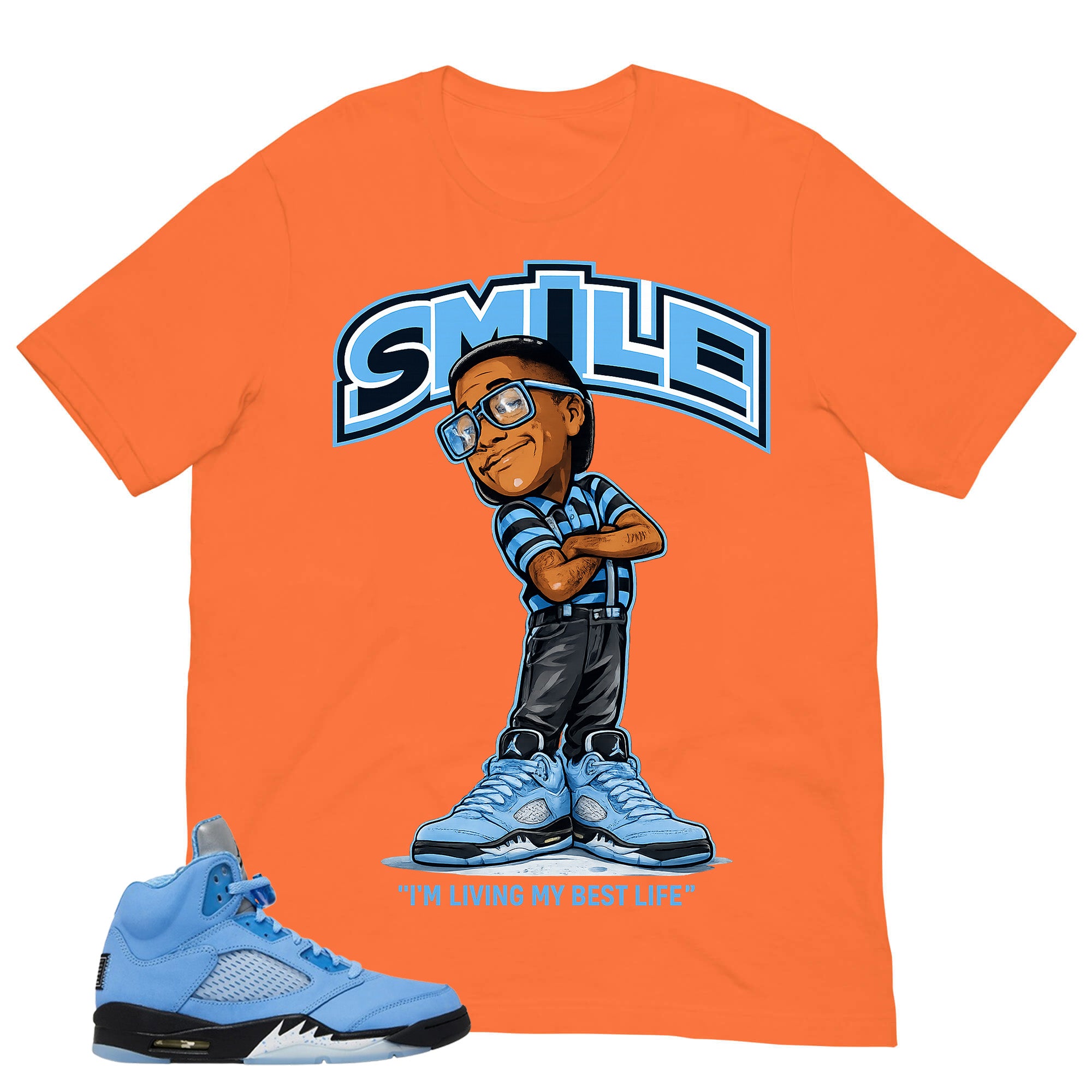 Graphic Tee Smile I'm Living My Best Life Shirt - to Matching Air Jordan 5 UNC | Zadago