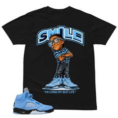 Graphic Tee Smile I'm Living My Best Life Shirt - to Matching Air Jordan 5 UNC | Zadago