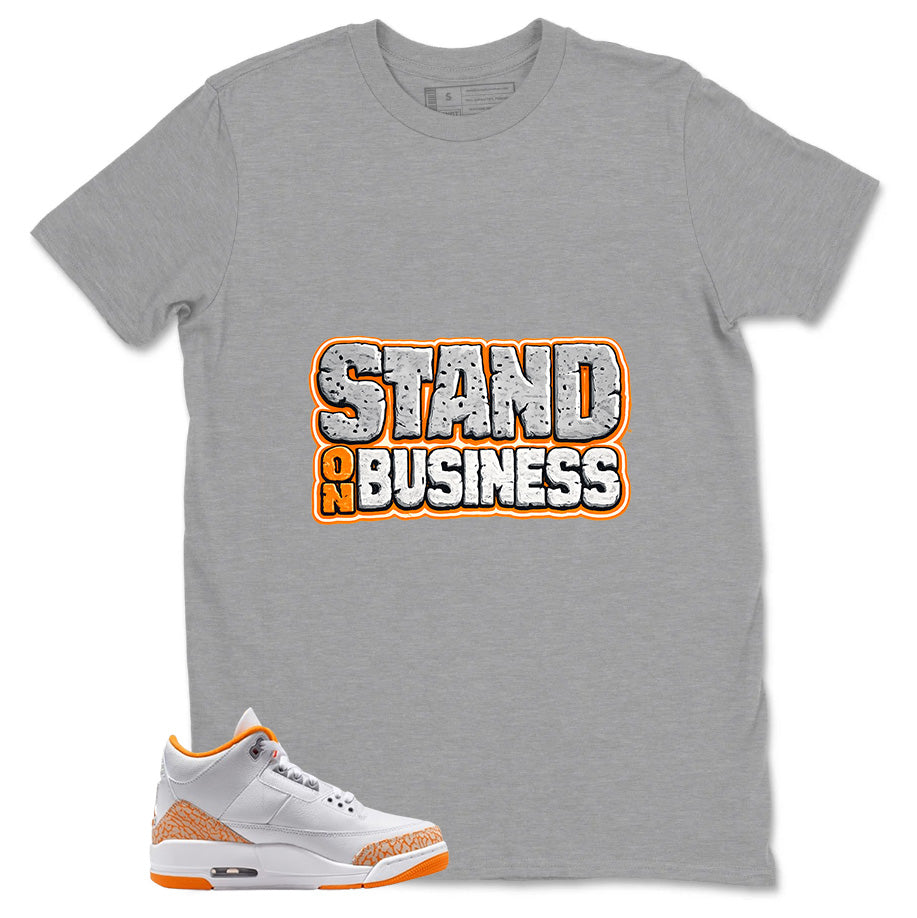 Graphic Tee Stand On Business Shirt - to Matching Air Jordan 3 Orange Citrus | Zadago