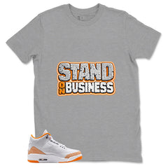 Graphic Tee Stand On Business Shirt - to Matching Air Jordan 3 Orange Citrus | Zadago