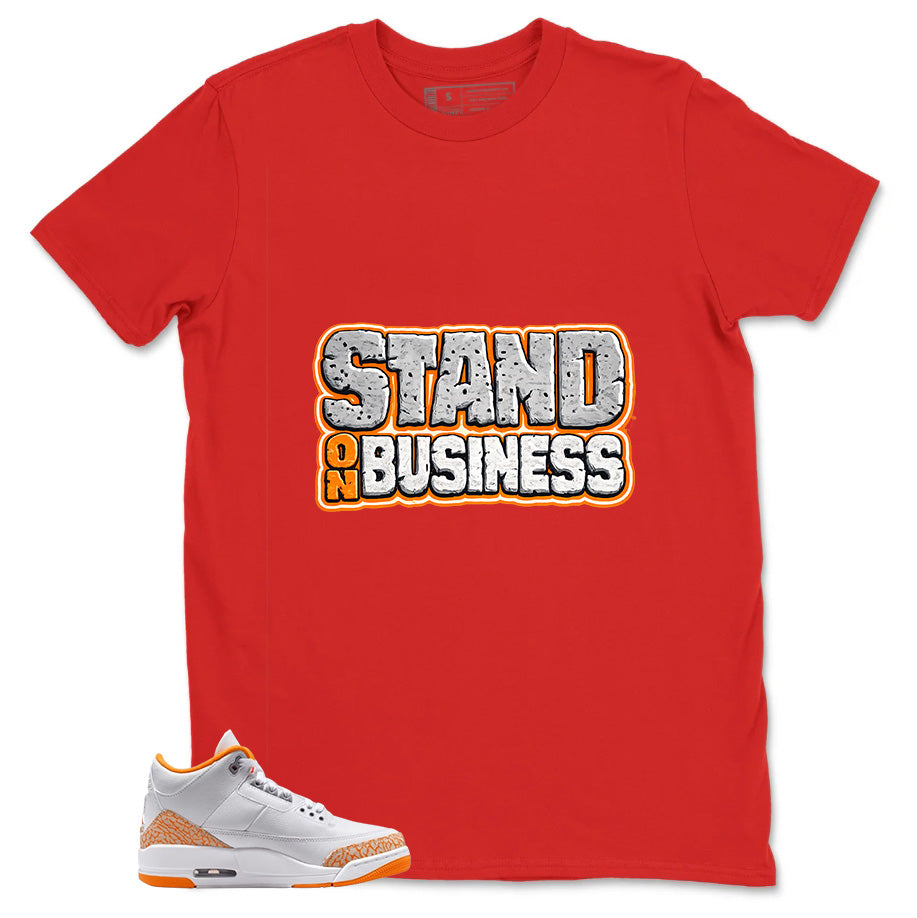 Graphic Tee Stand On Business Shirt - to Matching Air Jordan 3 Orange Citrus | Zadago