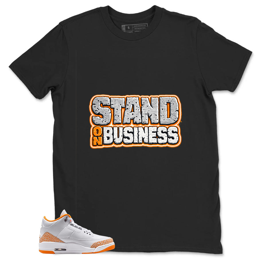 Graphic Tee Stand On Business Shirt - to Matching Air Jordan 3 Orange Citrus | Zadago