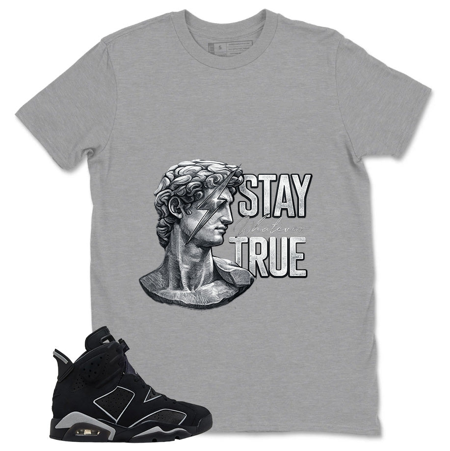 Graphic Tee Stay True Shirt - to Matching Air Jordan 6 Cap and Gown | Zadago