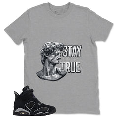 Graphic Tee Stay True Shirt - to Matching Air Jordan 6 Cap and Gown | Zadago