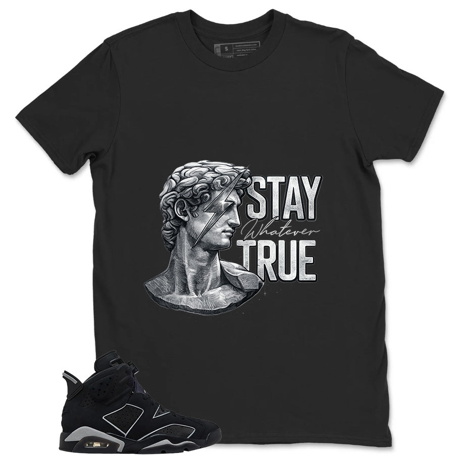 Graphic Tee Stay True Shirt - to Matching Air Jordan 6 Cap and Gown | Zadago
