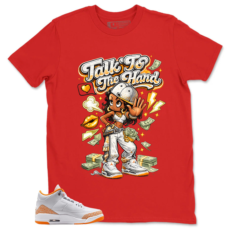 Graphic Tee Talk To The Hand Shirt - to Matching Air Jordan 3 Orange Citrus | Zadago
