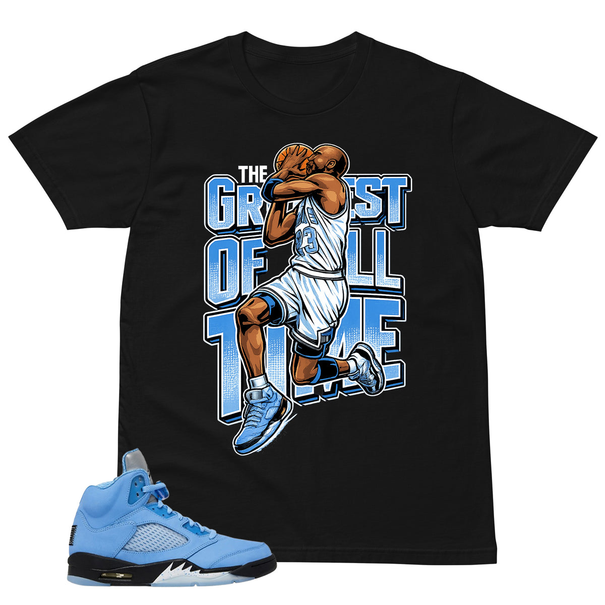 Graphic Tee The Greatest Of All Time Shirt - to Matching Air Jordan 5 UNC | Zadago