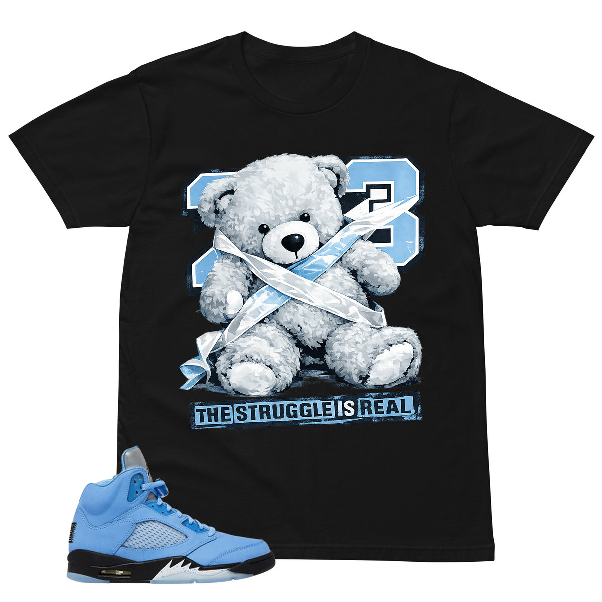 Graphic Tee The Struggle Is Real Shirt - to Matching Air Jordan 5 UNC | Zadago