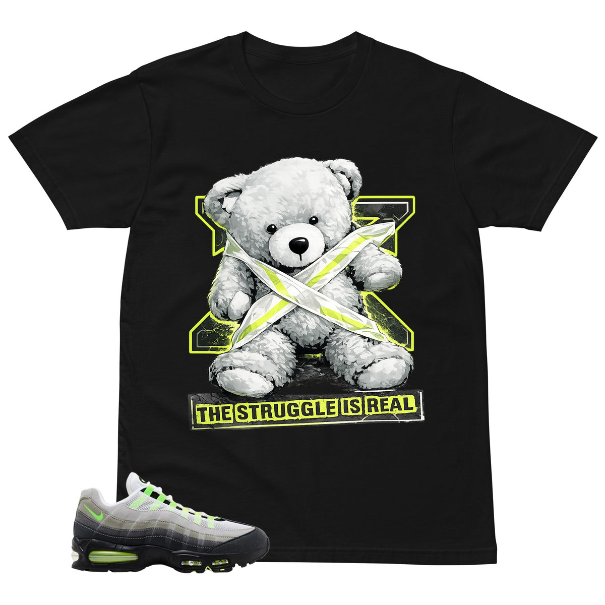 Graphic Tee The Struggle Is Real Shirt - to Matching  Air Max 95 Neon | Zadago