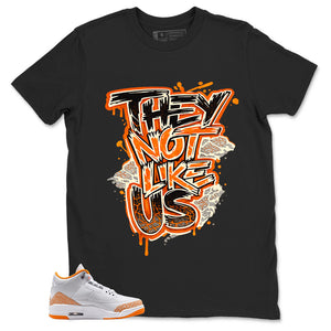Graphic Tee They Not Like Us Shirt - to Matching Air Jordan 3 Orange Citrus | Zadago