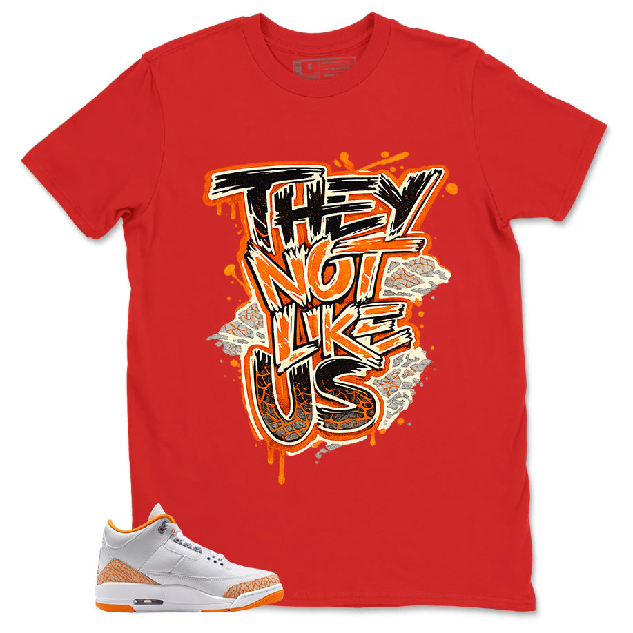 Graphic Tee They Not Like Us Shirt - to Matching Air Jordan 3 Orange Citrus | Zadago