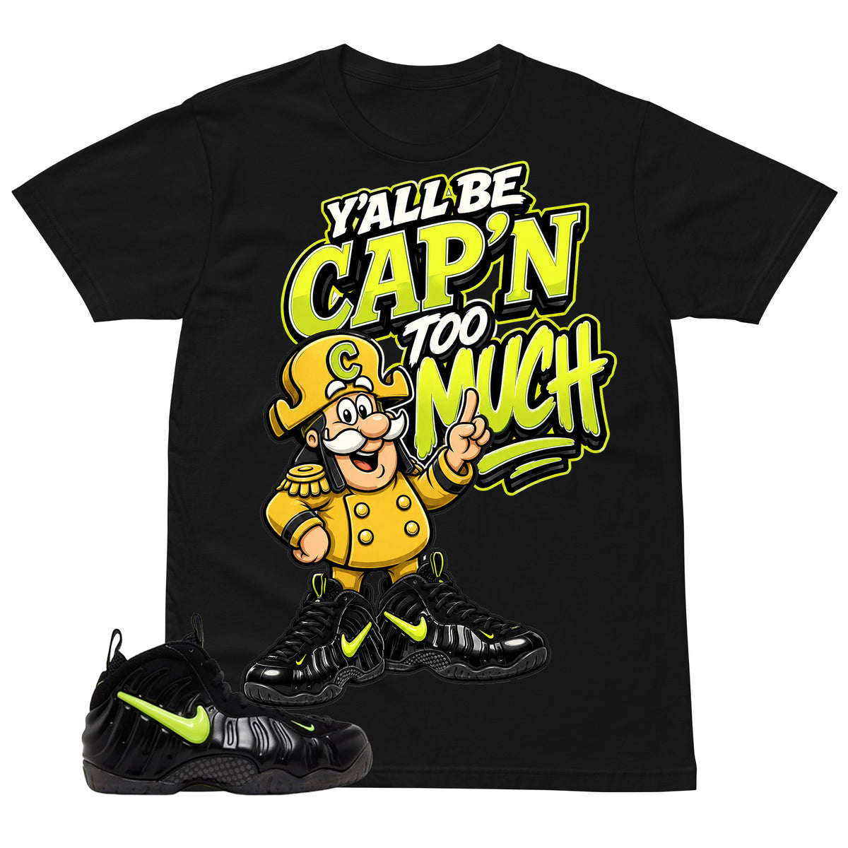 Graphic Tee to Match Air Foamposite Pro Voltage | Y'all Be Cap'n Too Much Shirt | Zadago