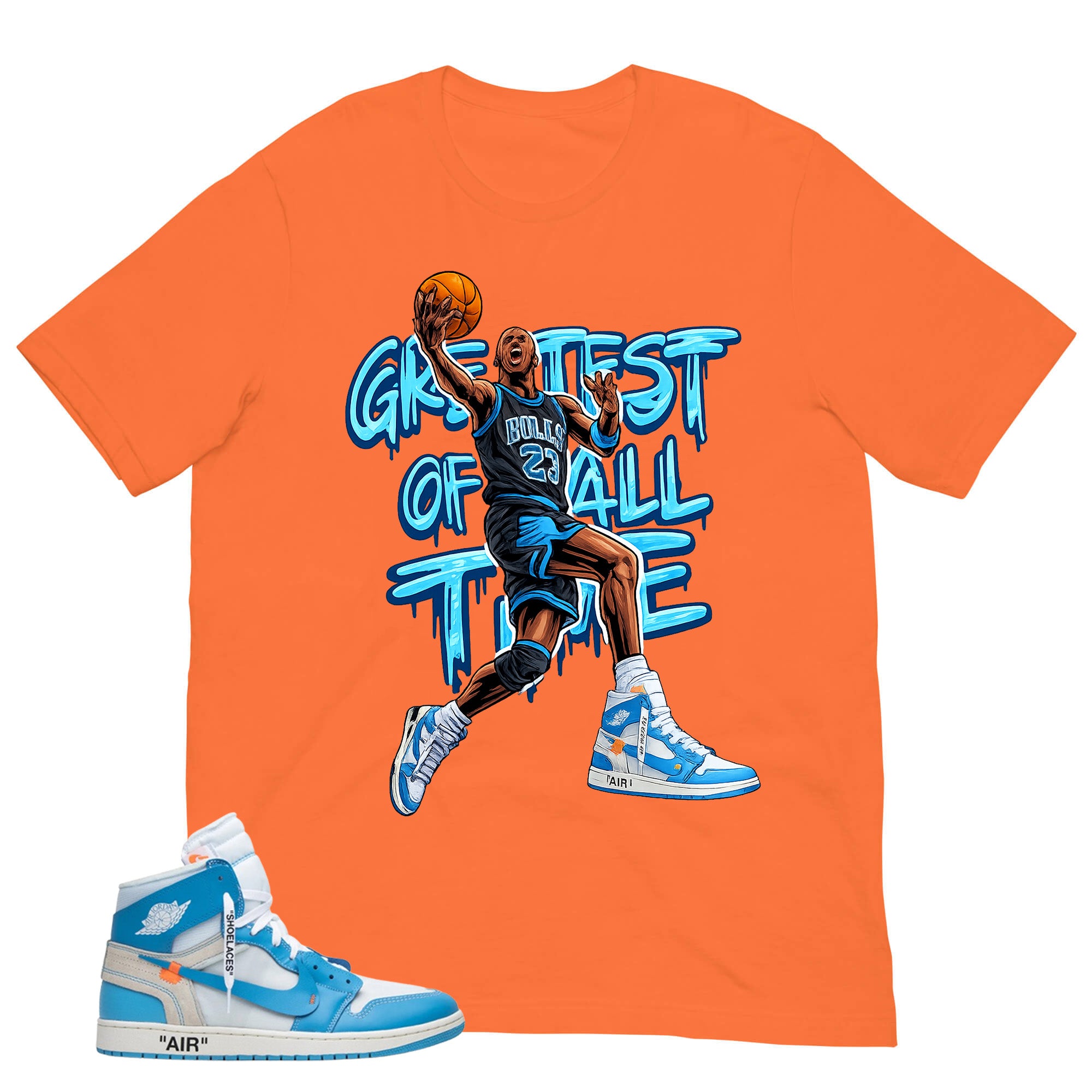 Graphic Tee to Match Air Jordan 1 Off White UNC | Greatest Of All Time Shirt | Zadago