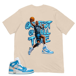 Graphic Tee to Match Air Jordan 1 Off White UNC | Greatest Of All Time Shirt | Zadago