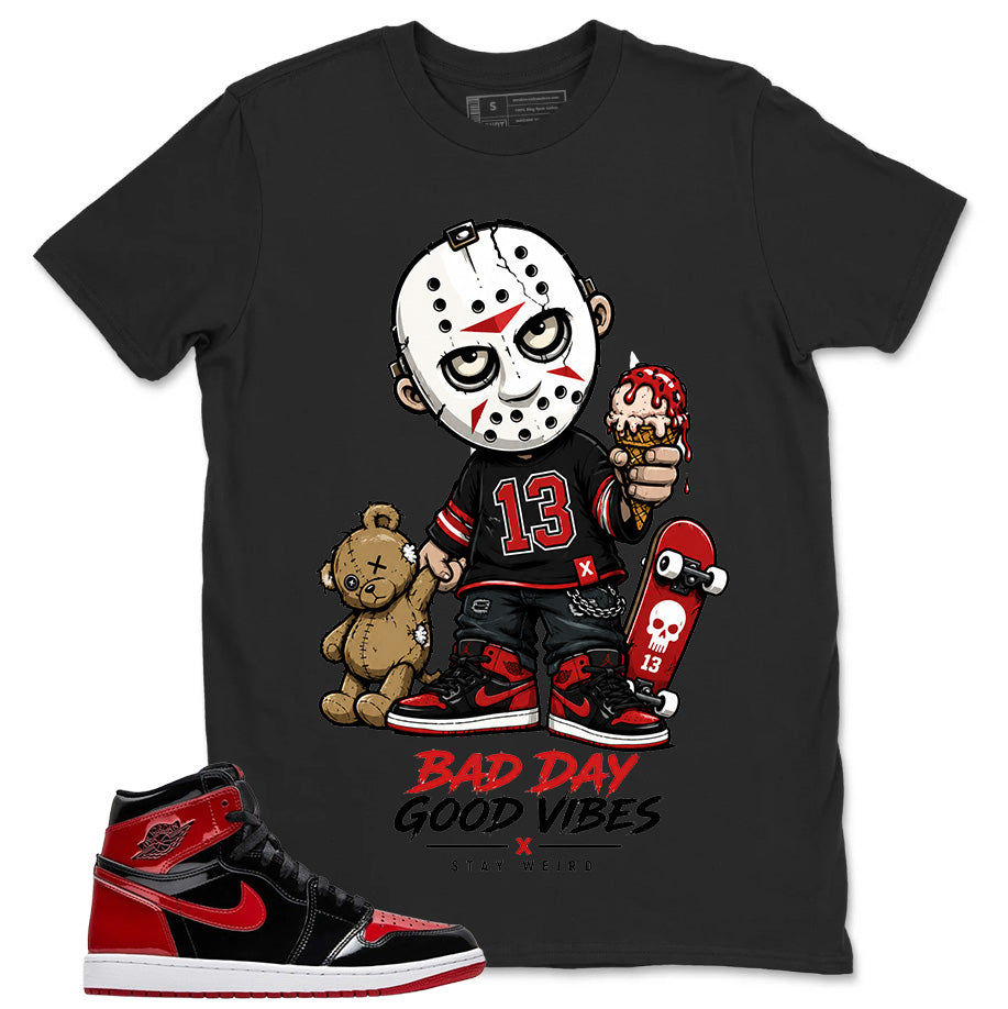 Graphic Tee to Match Patent Bred 1s - Bad Day Good Vibes Shirt