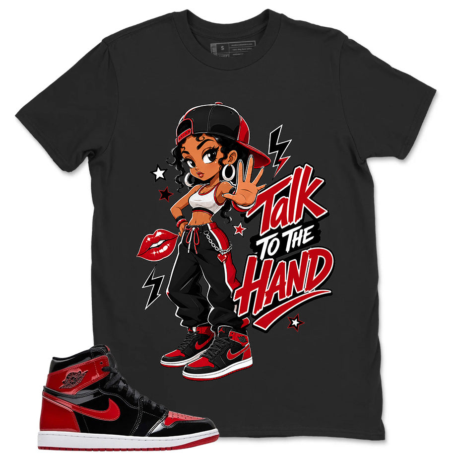Graphic Tee to Match Patent Bred 1s - Talk To The Hand Shirt