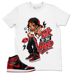 Graphic Tee to Match Patent Bred 1s - Talk To The Hand Shirt