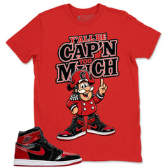 Graphic Tee to Match Patent Bred 1s - Y'all Be Cap'n Too Much Shirt