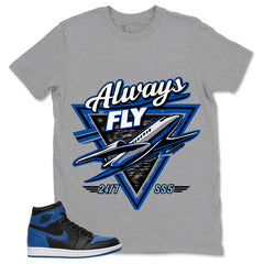 Graphic Tee to Match Air Jordan 1 Royal | Always Fly Shirt | Zadago