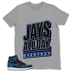 Graphic Tee to Match Air Jordan 1 Royal | Jays All Day Shirt | Zadago