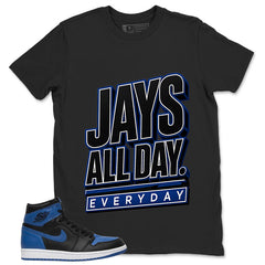 Graphic Tee to Match Air Jordan 1 Royal | Jays All Day Shirt | Zadago