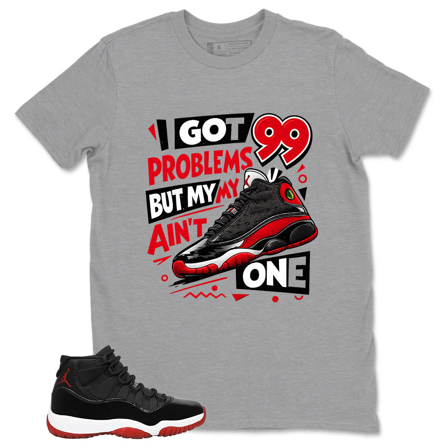 Graphic Tee to Match Air Jordan 11 Bred | Got 99 Problems Shirt | Zadago