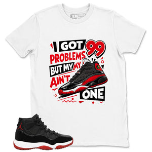 Graphic Tee to Match Air Jordan 11 Bred | Got 99 Problems Shirt | Zadago