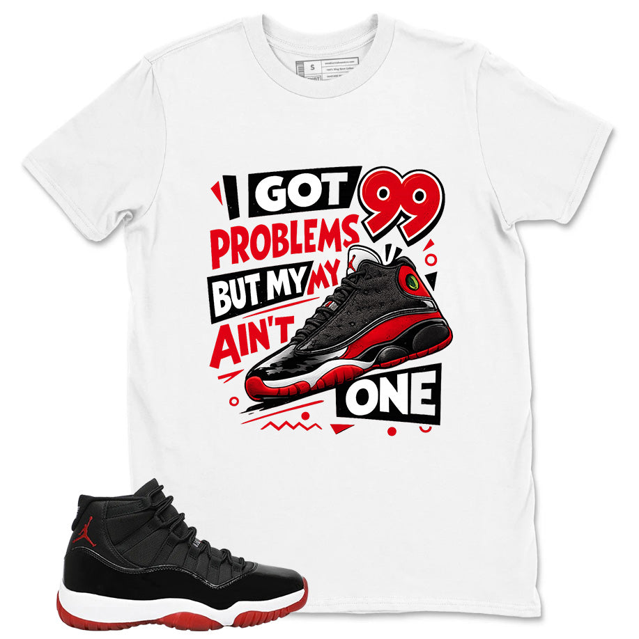 Graphic Tee to Match Air Jordan 11 Bred | Got 99 Problems Shirt | Zadago